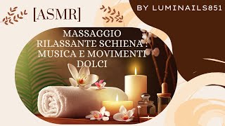 MASSAGGIO RILASSANTE SCHIENA  MUSICA E MOVIMENTI DOLCI [upl. by Atrice]