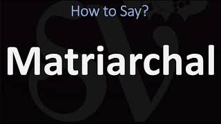 How to Pronounce Matriarchal CORRECTLY [upl. by Ahsienek]