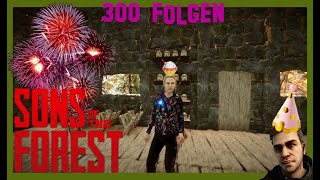 300 Folgen voller Wunder  Sons of The Forest 🪓 300 [upl. by Sibie]