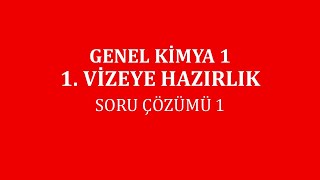 Genel Kimya 1 1 Vizeye Hazırlık  Soru Çözümü 1 [upl. by Lyrac]