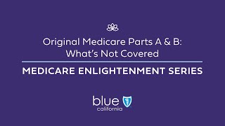 Original Medicare Parts A amp B What’s Not Covered Medicare Enlightenment Series [upl. by Lavina]