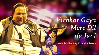 Vichhar gaya mere dil da jani  nusratfatehalikhan  Humble tribute by Dr Anil K Mehta [upl. by Adieren]