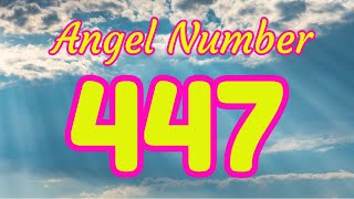 Angel Number 447 [upl. by Kaasi]