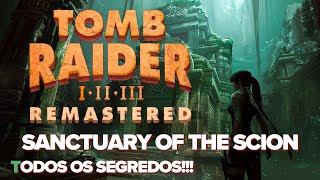 Tomb Raider Remastered TODOS OS ITENS E SEGREDOS  Sanctuary of the Scion [upl. by Munniks285]