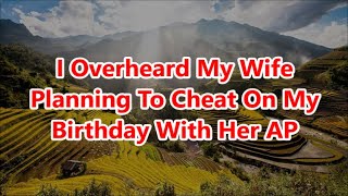 I Overheard My Wife Planning To Cheat On My Birthday With Her AP  Reddit Relationship stories [upl. by Dhruv734]