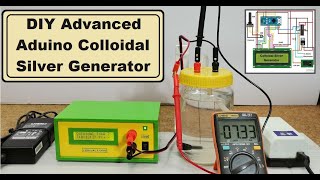 DIY Advanced Arduino Colloidal Silver Generator [upl. by Cecil]