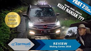 REVIEW Wuling Cortez 2018 Indonesia Part 2 dari 2  Carmudi Indonesia [upl. by Bary]