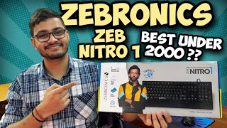 Best Mechanical Keyboard Under Rs 2000 for Professionals  Zebronics Zeb Nitro 1 Unboxing amp Review [upl. by Lederer]