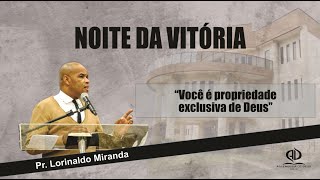 Pr Lorinaldo Miranda  Você é propriedade exclusiva de Deus [upl. by Anahoj]