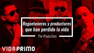 10 Cantantes y Productores de Reggaeton que Murieron [upl. by Catharina735]