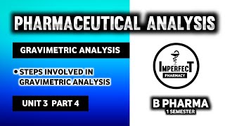 Steps Involved In Gravimetric Analysis  Gravimetric Analysis  Pharmaceutical Analysis  B Pharma [upl. by Anaugahs]