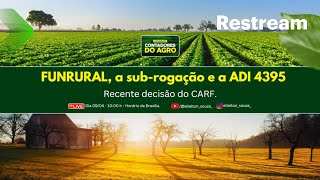 FUNRURAL a subrogação e a ADI 4395 [upl. by Kristopher]