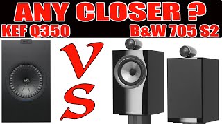 SOUND BATTLE  KEF Q350 vs BampW 705 S2 Sound Comparison Marantz PM7000N quotAny Closerquot quotAny Betterquot [upl. by Ecaroh426]