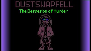 DustSwapFell The Dessesion of Murder [upl. by Hernardo]