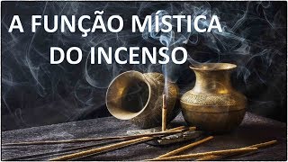 A Função Mística do Incenso [upl. by Arquit]