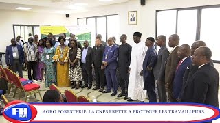 AGROAFORESTERIE  LA CNPS PRÊTE À PROTÉGER LES TRAVAILLEURS [upl. by Akcirret143]