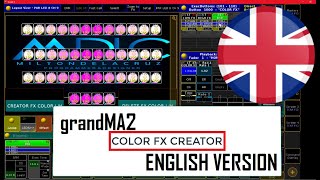 MACRO CREATOR COLOR FX grandMA2 ENGLISH VERSION [upl. by Eetak]