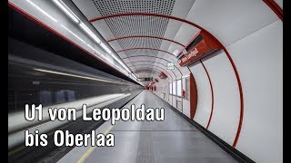 Mit der U1 von Leopoldau bis Oberlaa [upl. by Ettenal]