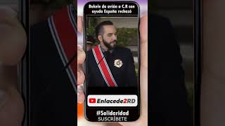 Nayib Bukele dona a Costa Rica avión con ayuda que España Rechazó [upl. by Notlil]