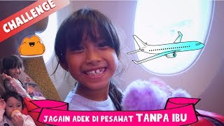 Challenge  Jagain Adek tanpa Ibu diatas pesawat Singapore Airlines [upl. by Ogilvy]