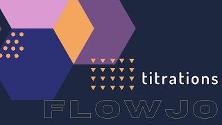 FlowJo TITRATION [upl. by Lejeune]