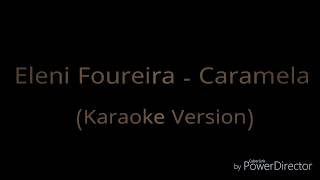 Eleni Foureira  Caramela Greek Version Karaoke Version [upl. by Allac]