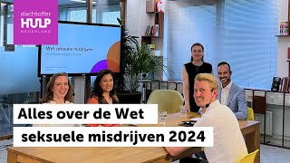 Alles over de Wet seksuele misdrijven 2024  Webinar  Slachtofferhulp Nederland [upl. by Eadahs]