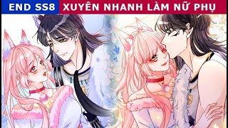 FULL SS8  Phần Cuối   XUYÊN NHANH LÀM NỮ PHỤ  review truyện reviewtruyentranh nucuong [upl. by Gayla]