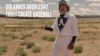 Did Abner Doubleday Truly Create Baseball [upl. by Cummine]