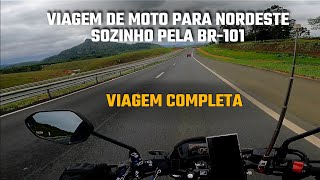 VIAGEM COMPLETA DE MOTO PARA O NORDESTE PELA br101 [upl. by Ellevehs25]