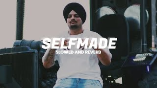 SELFMADE  SIDHU MOOSE WALA SLOWED AND REVERB [upl. by Gnidleif]