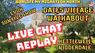 CVUK Sun Live Show REPLAY CHAT Village Walkabout Kettleswell Nidderdale Yorkshire Dale Shoutouts [upl. by Ernesta251]