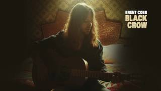 Brent Cobb  Black Crow Official Audio [upl. by Narruc]