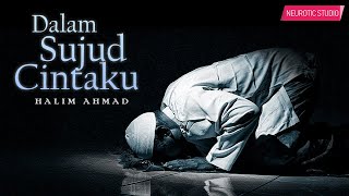 Halim Ahmad  Dalam Sujud Cintaku  Official Lyric Video [upl. by Pirbhai]