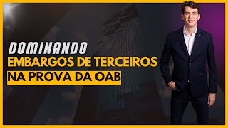 Embargos de Terceiro tudo que você precisa saber para prova da OAB [upl. by Akinad79]