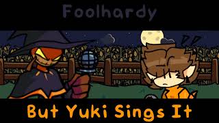 FNF Vs Zardy  Foolhardy But Yuki Sings It  FNF Cover [upl. by Eisteb]