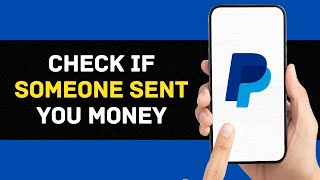 How To Check If Someone Sent You Money On PayPal Full Guide [upl. by Goddart]