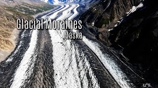 Glacial Moraines Explained  Alaska  Geoff Oliver [upl. by Giovanna]