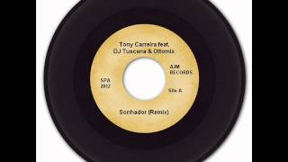 Tony Carreira feat DJ Tuscana amp Ottomix  Sonhador Remix [upl. by Susan]