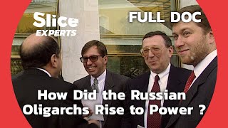 Money Power Politics Russias Oligarch Saga  SLICE EXPERTS  FULL DOCUMENTARY [upl. by Hortensia]