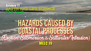 HAZARDS CAUSED BY COASTAL PROCESSES  EARTH AND LIFE SCIENCE  SCIENCE 11  MELC 19 [upl. by Hsetih]