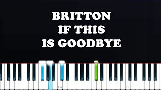 Britton  If This Is Goodbye Piano Tutorial [upl. by Dirrej]