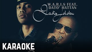 WARIS Feat Dato Hattan  Gadis Jolobu Karaoke Official [upl. by Annahsed]