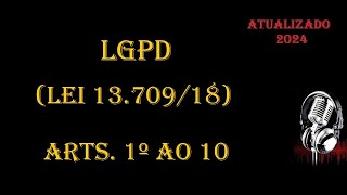 LGPD  Lei 1370918  arts 1º ao 10 ATUALIZADA 2024 [upl. by Urbanus]