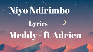 Meddy  Niyo Ndirimbo ft Adrien LyricsOfficial Videolyrics lyricsvideo meddy [upl. by Hildagard]