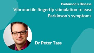 Dr P Tass quotThe Parkinsons glove amp Vibrotactile fingertip stimulation to ease Parkinson’s symptomsquot [upl. by Boy]