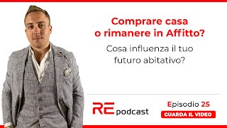 Comprare casa o rimanere in Affitto Cosa influenza il tuo futuro abitativo Ep25 [upl. by Enyrb]