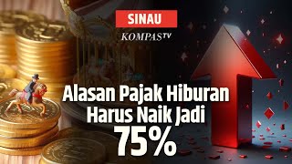 Ini lo Argumen Pemerintah Naikkan Pajak Hiburan Jadi 75  SINAU [upl. by Nogas]