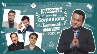 KVizzing With The Comedians 4th edition  SF 4 ft Abish Kanan Rohan amp Saurav [upl. by Hailed]