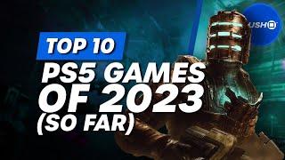 Top 10 Best PS5 Games Of 2023 So Far [upl. by Ardnwahsal499]